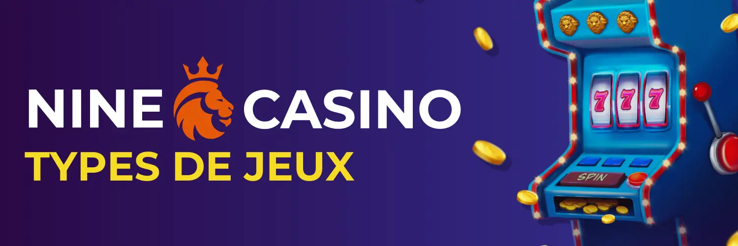 Types de jeux de Nine casino